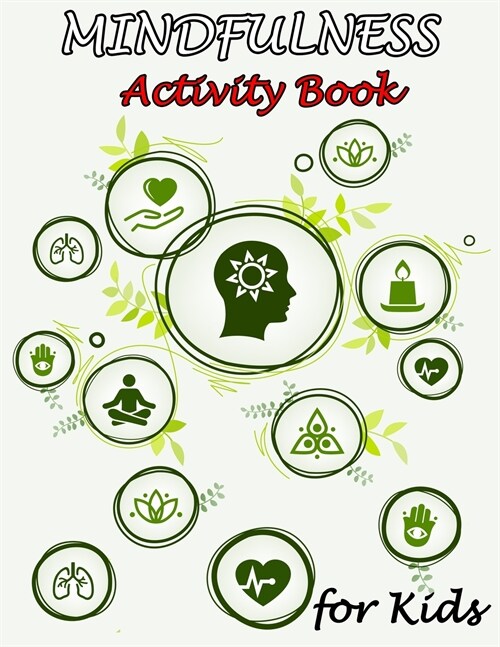 Mindfulness Activity Book for Kids: 50 Mindfulness Activities for Kids, Mindful Activities, Ultimate Mindfulness Activity Book (Paperback)