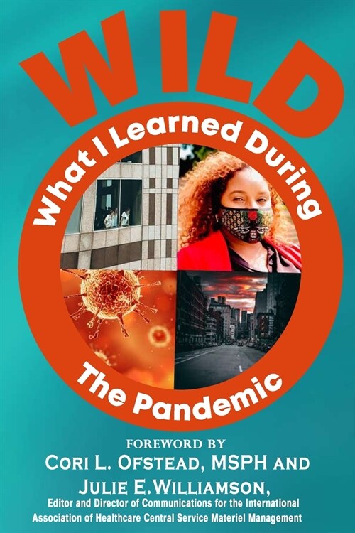 W.I.L.D. The Pandemic: What I Learned During The Pandemic (Paperback)