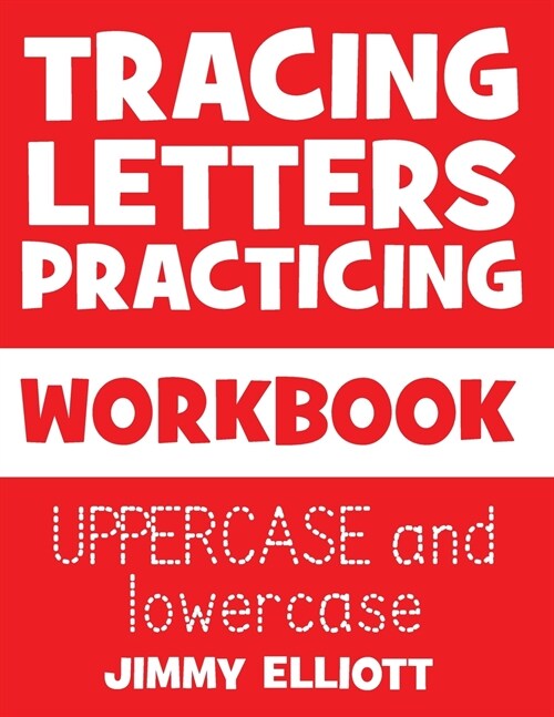 Tracing Letters Practicing - WORKBOOK - UPPERCASE and lowercase: Tracing Notebook For Kindergarten and Preschool Kids - Animal Sight Words Book (Paperback)