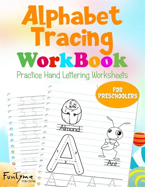 Alphabet Tracing Workbook: Practice Hand Lettering Worksheets-For Preschoolers-Illustrated Alphabet & Handwriting Practice Worksheets (Paperback)