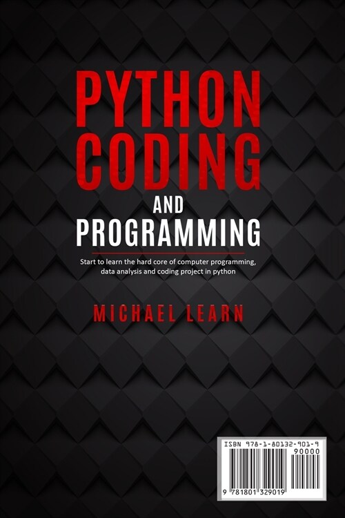Python Coding and Programming: Start to learn the hard core of computer programming, data analysis and coding project in python (Paperback)