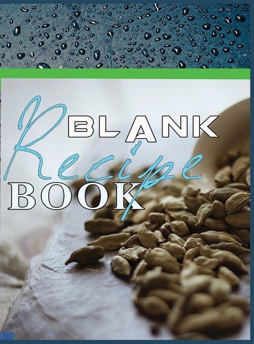 Blank Recipe Book: Blank Recipe Book To Write In Blank Cooking Book Recipe Journal 100 Recipe Journal and Organizer: blank recipe book jo (Hardcover)