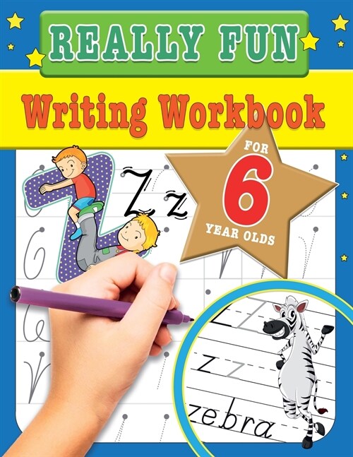 Really Fun Writing Workbook For 6 Year Olds: Fun & educational writing activities for six year old children (Paperback)