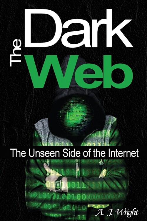 The Dark Web: The Unseen Side of the Internet (Paperback)