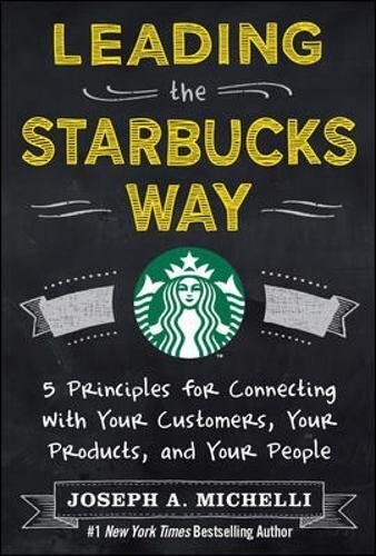 [중고] Leading the Starbucks Way: 5 Principles for Connecting with Your Customers, Your Products and Your People (Hardcover)