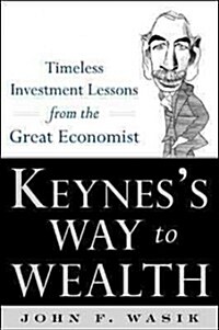 Keyness Way to Wealth: Timeless Investment Lessons from the Great Economist (Hardcover)