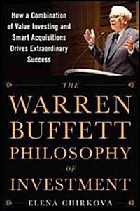 [중고] The Warren Buffett Philosophy of Investment: How a Combination of Value Investing and Smart Acquisitions Drives Extraordinary Success (Hardcover)