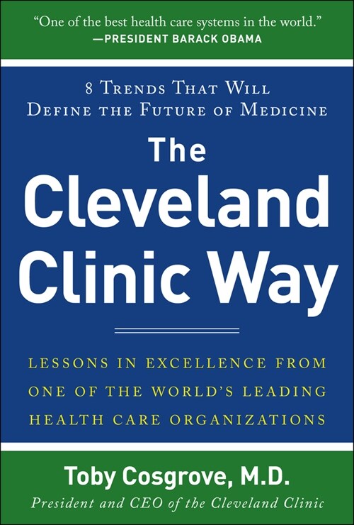 [중고] The Cleveland Clinic Way: Lessons in Excellence from One of the World‘s Leading Healthcare Organizations (Hardcover)