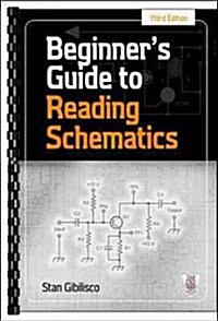 Beginners Guide to Reading Schematics, Third Edition (Spiral, 3, Revised)