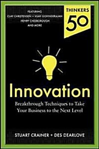 Thinkers 50 Innovation: Breakthrough Thinking to Take Your Business to the Next Level (Paperback)