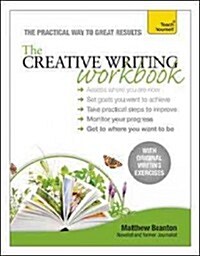 The Creative Writing Workbook : The practical way to improve your writing skills (Paperback)