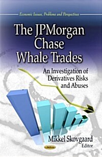 Jpmorgan Chase Whale Trades (Hardcover, UK)