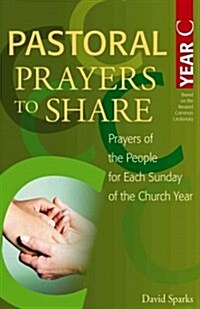 Pastoral Prayers to Share Year C (Paperback)