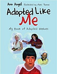 Adopted Like Me : My Book of Adopted Heroes (Hardcover)