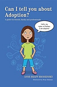 Can I Tell You About Adoption? : A Guide for Friends, Family and Professionals (Paperback)