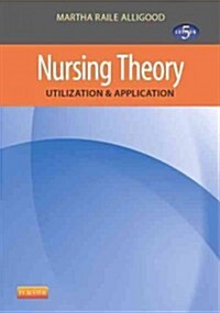 Nursing Theory: Utilization & Application (Paperback, 5, Revised)