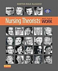 Nursing Theorists and Their Work (Paperback, 8)