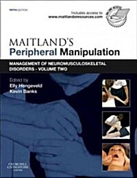 Maitlands Peripheral Manipulation : Management of Neuromusculoskeletal Disorders - Volume 2 (Paperback, 5 ed)