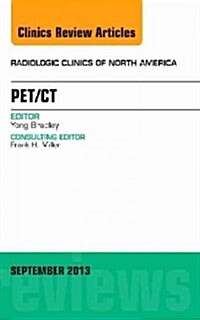 Pet/Ct, an Issue of Radiologic Clinics of North America: Volume 51-4 (Hardcover)