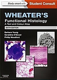 [중고] Wheater‘s Functional Histology : A Text and Colour Atlas (Paperback, 6 ed)