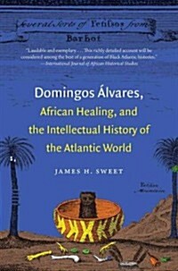 Domingos 햘vares, African Healing, and the Intellectual History of the Atlantic World (Paperback)