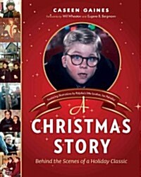 A Christmas Story: Behind the Scenes of a Holiday Classic (Hardcover)