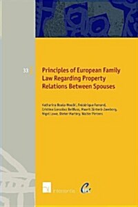 Principles of European Family Law Regarding Property Relations Between Spouses (Paperback)
