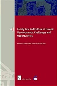 Family Law and Culture in Europe : Developments, Challenges and Opportunities (Paperback)