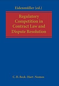 Regulatory Competition in Contract Law and Dispute Resolution (Hardcover)