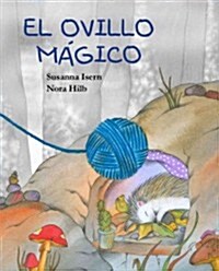 El Ovillo M?ico (the Magic Ball of Wool) (Hardcover)