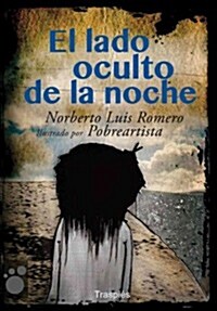 El Lado Oculto de La Noche (Paperback)