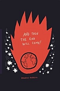 And Then the End Will Come!: (But Five Things You Need to Know in the Meantime) (Paperback)