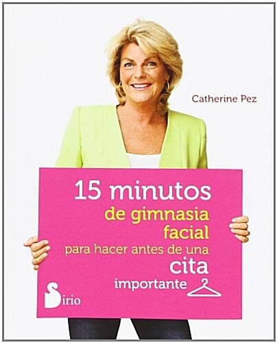 15 Minutos de Gimnasia Facial Para Hacer Antes de una Cita Importante (Paperback)