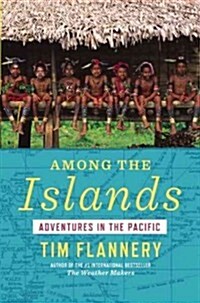 Among the Islands: Adventures in the Pacific (Paperback)