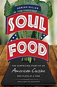 Soul Food: The Surprising Story of an American Cuisine, One Plate at a Time (Hardcover)