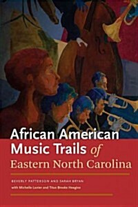 African American Music Trails of Eastern North Carolina [With CD (Audio)] (Paperback)
