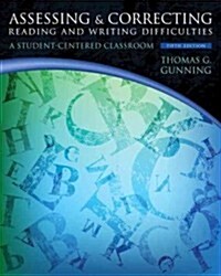 Assessing and Correcting Reading and Writing Difficulties: A Student-Centered Classroom (Hardcover, 5, Revised)