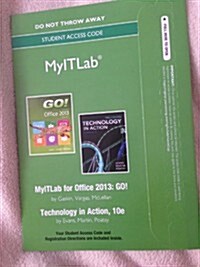 Go! Series and Technology in Action With Microsoft Office 2013 New Myitlab Access Card (Pass Code)