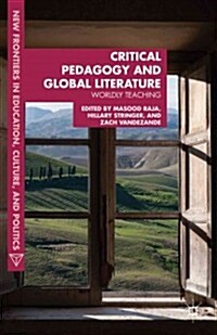Critical Pedagogy and Global Literature : Worldly Teaching (Hardcover)