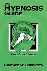 The Hypnosis Guide: Procedural Manual (Paperback)