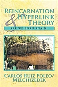Reincarnation & Hyperlink Theory: Are We Born Again? (Paperback)