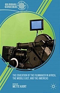 The Education of the Filmmaker in Africa, the Middle East, and the Americas (Hardcover)