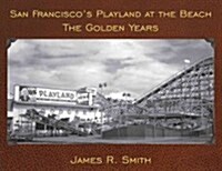 San Franciscos Playland at the Beach: The Golden Years (Paperback)