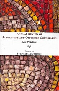 Annual Review of Addictions and Offender Counseling: Best Practices (Paperback)