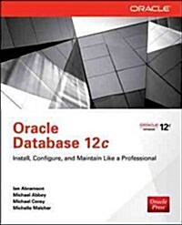 Oracle Database 12c Install, Configure & Maintain Like a Professional (Paperback)