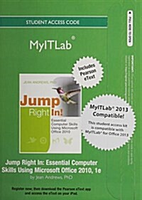 Myitlab with Pearson Etext -- Access Code -- For Jump Right in [Office 2010] (Hardcover)