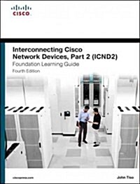 Interconnecting Cisco Network Devices, Part 2 (Icnd2) Foundation Learning Guide (Hardcover, 4, Revised)