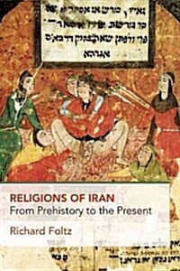 Religions of Iran : From Prehistory to the Present (Hardcover)