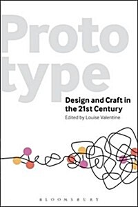 Prototype : Design and Craft in the 21st Century (Hardcover)