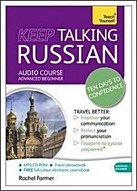 Keep Talking Russian - Ten Days to Confidence : (Audio Pack) Advanced Beginners Guide to Speaking and Understanding with Confidence (CD-Audio, Unabridged ed)